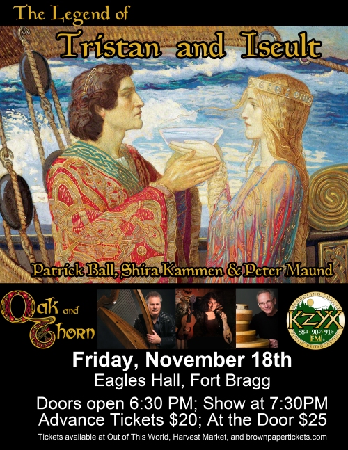 Patrick Ball and the Medieval Beasts present The Legend of Tristan and Iseult November 18th as a benefit concert for KZYX at Eagles Hall in Fort Bragg, CA